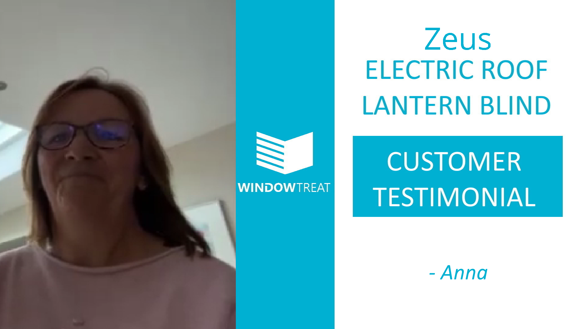 Customer Testimonial For Zeus Electric Roof Lantern Blind - Anna